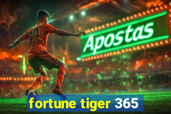 fortune tiger 365